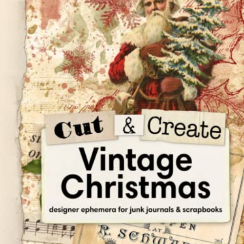 View PDF 💔 Cut and Create Vintage Christmas Ephemera Book: Ephemera for Junk journal