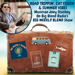 Big Weekly Blend - Road Trippin', Cat Fishin', and Summer Vibes