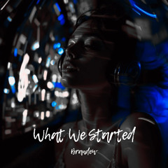 Brandew - What We Started