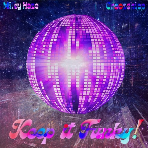 Croozshipp & Milky Haze - Keep it Funky!