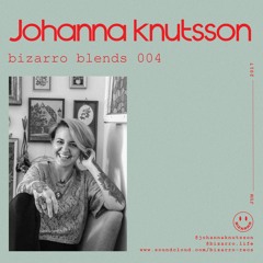 Bizarro Blends 004 // Johanna Knutsson