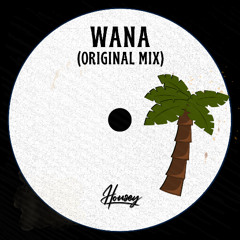 Wana (Original Mix) - FREE DOWNLOAD