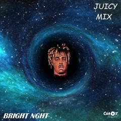 Bright NGHT ~ Juicy Mix (Juice WRLD Tribute) R.I.P.