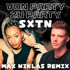 SXTN - Von Party Zu Party (Max Niklas Remix)