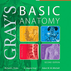 ACCESS PDF 📚 Gray's Basic Anatomy by  Richard L. Drake PhD,A. Wayne Vogl PhD,Adam W.