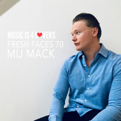 Fresh Faces 70 // Mij Mack [Musicis4Lovers.com]