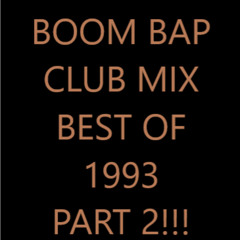 Boom Bap Club Mix 90's to the 2k//Best Of 1993 Part 2 Boom Bap