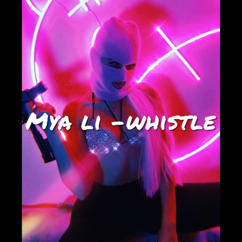 mya li - whistle