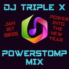 POWERSTOMP MIX NEW YEARS DAY 2025 "POWER INTO THE NEW YEAR"