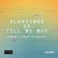 Calvin Harris, Meduza - Blessings X Tell Me Why (HADEN X Hamvai PG Mashup)  Free DL
