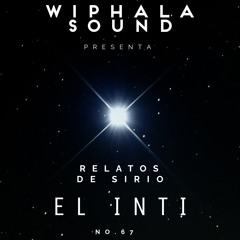 Relatos de Sirio 67 I El Inti I Nayarit/Chile