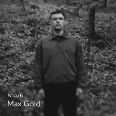 Takt.026 - Max Gold | 29.07.24