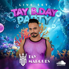 TAY B-DAY PARTY - Live Set
