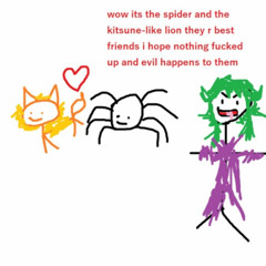 GIRL WHAT IS THISSS (spider and the kitsune-like lion ft. sachiko/sora)