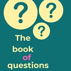 [GET] [EBOOK EPUB KINDLE PDF] Book of Questions: Revised and Updated by  Gregory Stock,Isabel Salomo