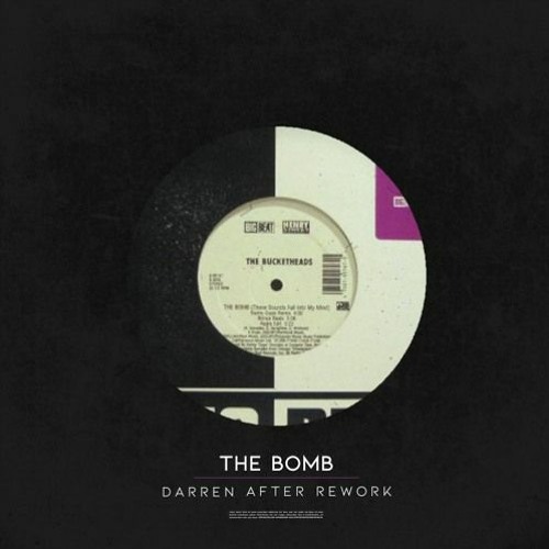 The Bucketheads - The Bomb (Darren After Rework)