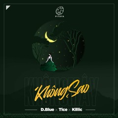 Không Mây Không Sao (Official) - D.Blue X Tice X Killic