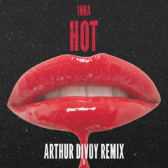 Inna - Hot (Arthur Divoy Remix) *PITCHED FOR COPYRIGHT* [FREE DL]