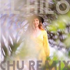 Chu - Tiana El Hilo (RMX)