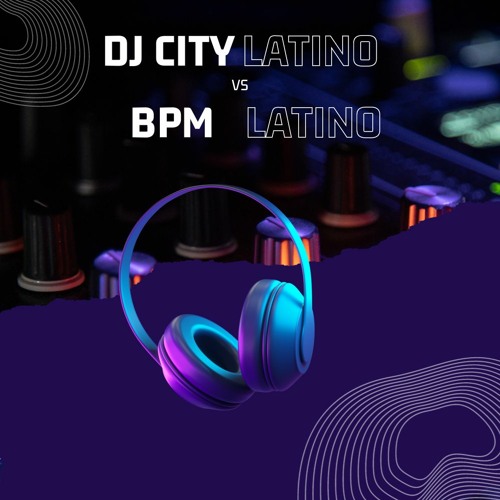 Stream DJ CITY LATINO VS BPM LATINO OCTUBRE (EXTENDED, REMIXES, MASHUPS) (1200 EDITS) (10 GB) by
