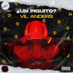 ¿Un Piquito? (Extended Mix) - Vil Anders