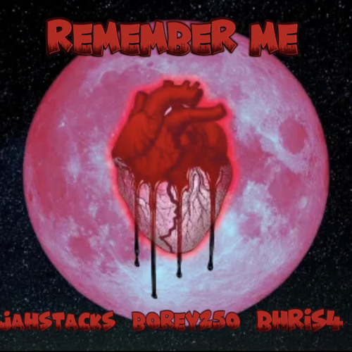Remember Me Ft. JahStacks X Borey250