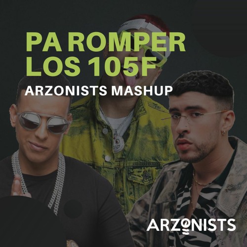 Kevvo x Daddy Yankee x Bad Bunny - Pa Romper Los 105F (Arzonists Mashup)