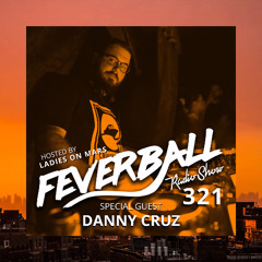 Feverball Radio Show 321 with Ladies On Mars + Danny Cruz