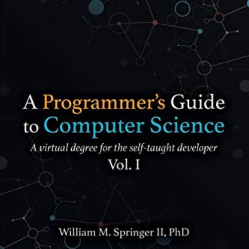 VIEW EPUB ✓ A Programmer's Guide to Computer Science: A virtual degree for the self-t