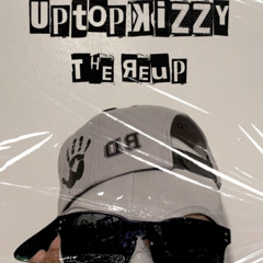 UpTopKizzy-fifth freesyle