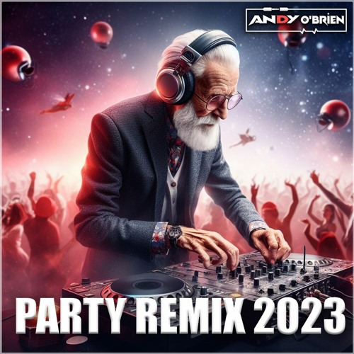 DANCE PARTY SONGS 2023 - Mashups & Remixes Of Popular Songs