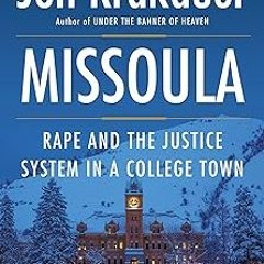 ( Missoula: Rape and the Justice System in a College Town BY: Jon Krakauer (Author) Edition# (Book(