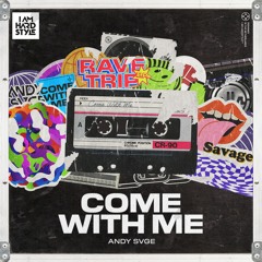ANDY SVGE - Come With Me