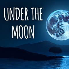 UNDER THE MOON