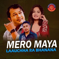 Mero Maya Lagchha Ra Vanana