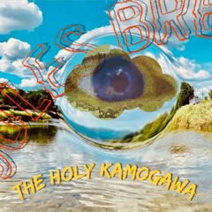 The Holy Kamogawa