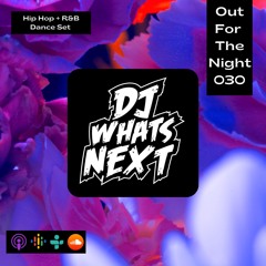 Out For The Night 030 (Hip Hop R&B Dance Set)