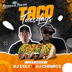 Taco Tuesdays Live Audio I DJ Chemics & DJ Colt I Rocos Tacos & Tequila Bar I Orlando I Open Format