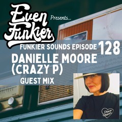 Funkier Sounds Episode 128 - Danielle Moore (Crazy P) Guest Mix