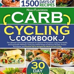 free read✔ Carb Cycling Cookbook: Elevate Your Fitness Game with Carb Cycling. Discover the Art