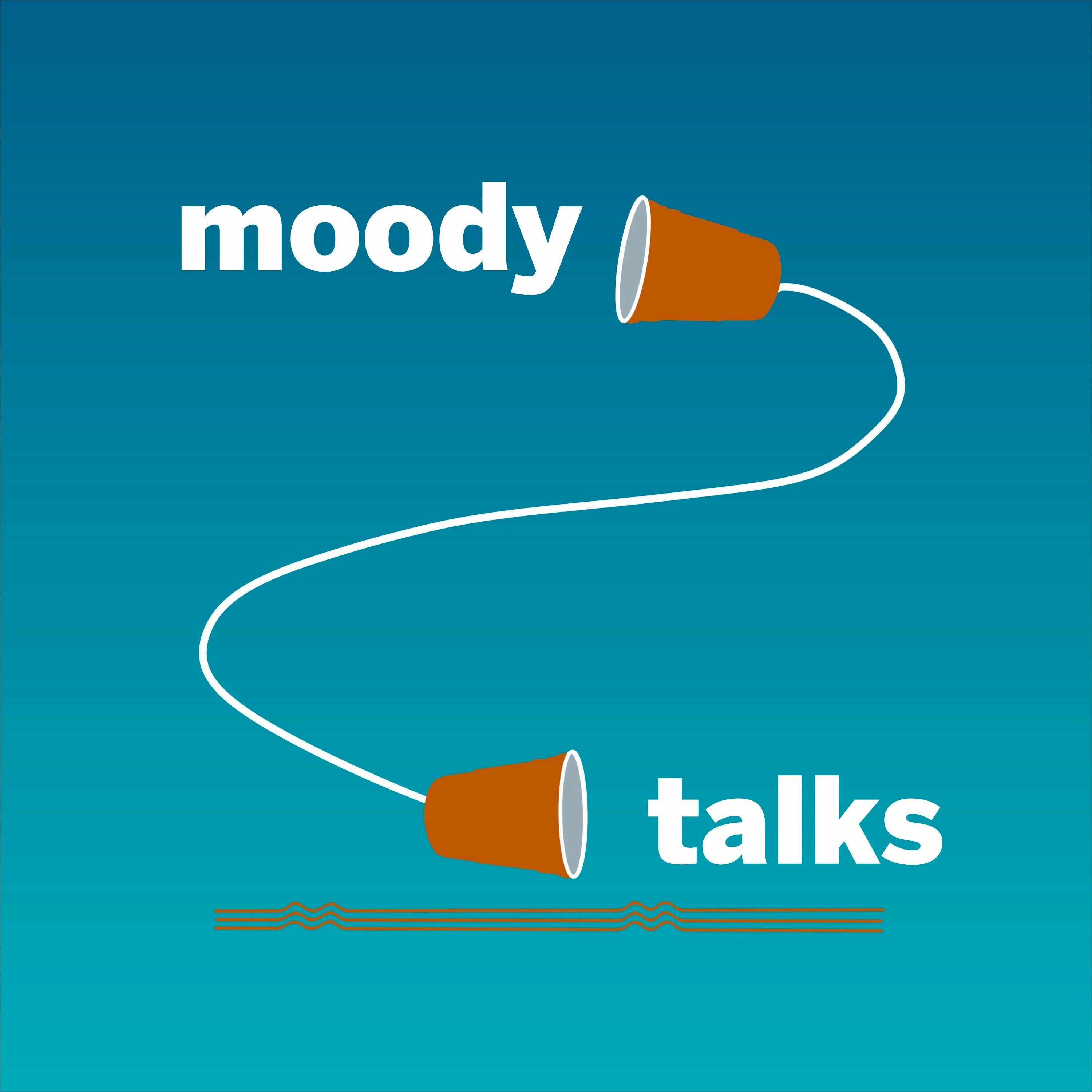 Moody Talks