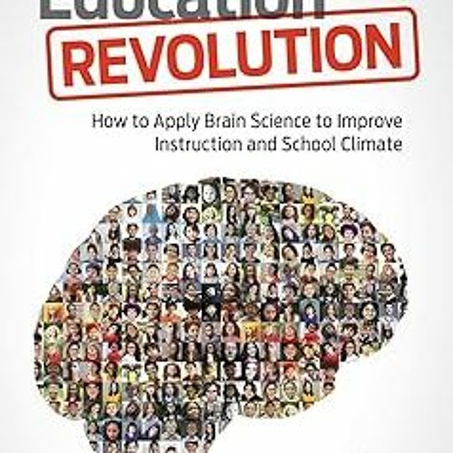 Stream ^DOWNLOAD The Education Revolution: How To Apply Brain Science ...