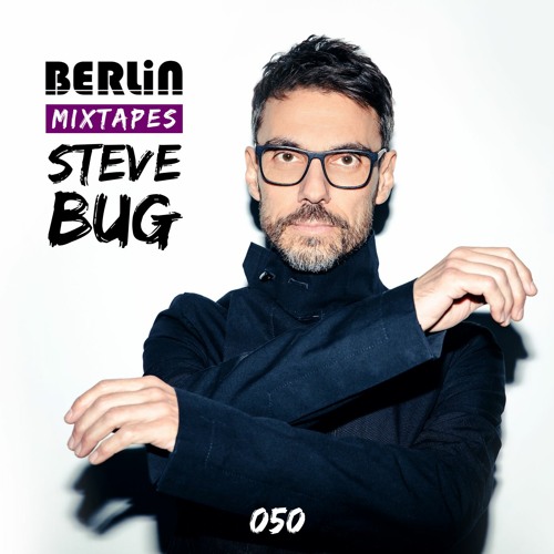 Berlin Mixtapes - Steve Bug - Episode 050