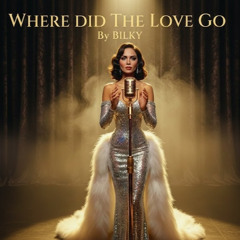 Where Did The Love Go