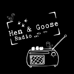 Hen & Goose Radio 007: Maxwell