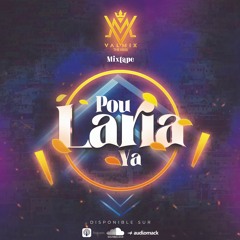 POU LARI YA🔥MIXTAPE By DJ VALMIX👑