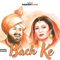 BACH KE - MOHAMMED SADIQ & RANJIT KAUR X COACHSAHB