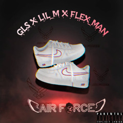 Air Force - Lil.M X Gls X Flexman