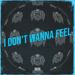 I Don't Wanna Feel