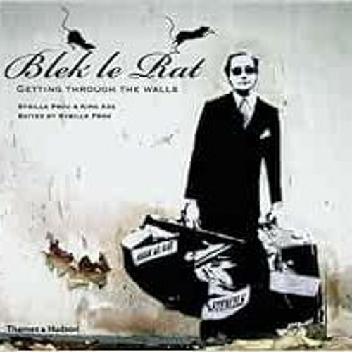 Get [PDF EBOOK EPUB KINDLE] Blek le Rat (Street Graphics / Street Art) by Sybille Prou,King Adz 🖊
